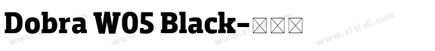 Dobra W05 Black字体转换